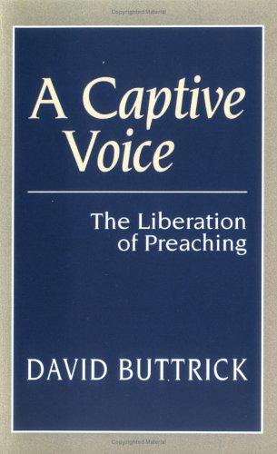 A Captive Voice: The Liberation Of Preaching