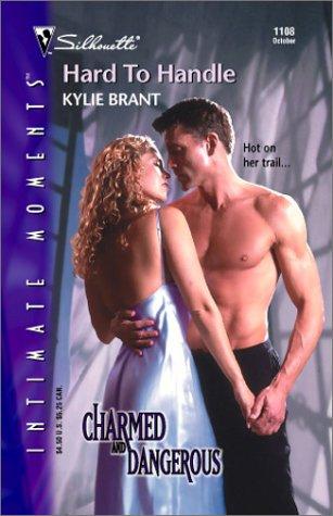 Hard To Handle (Charmed And Dangerous) (Silhouette Intimate Moments, No. 1108)