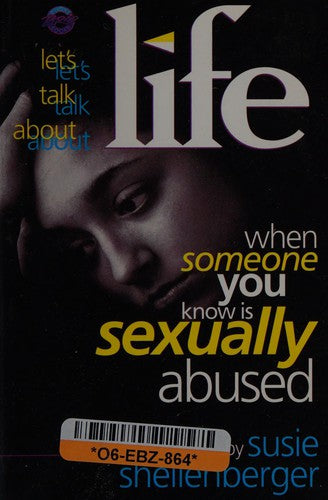 When Someone You Know Is Sexually Abused: (Let's Talk About Life, 3)