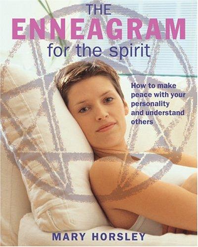 The Enneagram For The Spirit: How To Make Peace With Your Personality And Understand Others