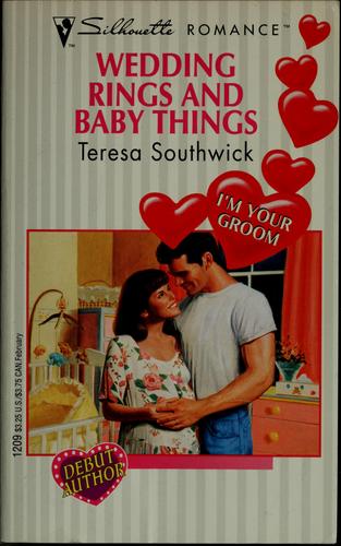 Wedding Rings And Baby Things (I'm Your Groom/Debut Author) (Silhouette Romance, No 1209)
