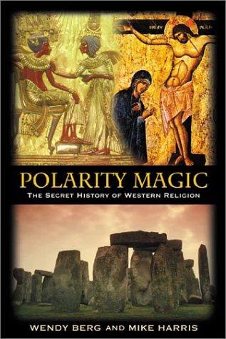 Polarity Magic: The Secret History Of Western Religion