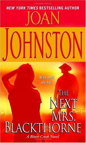 The Next Mrs. Blackthorne: A Bitter Creek Novel: [a Bitter Creek novel]