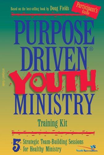 Purpose-Driven® Youth Ministry Training Kit Participant's Guide