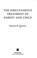 The Simultaneous Treatment Of Parent And Child