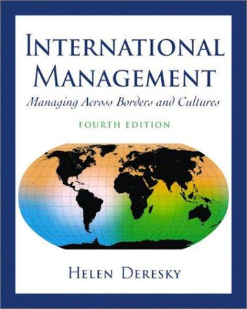 International Management: Managing Across Borders And Cultures Fourth Edition: Management Across Borders and Cultures.