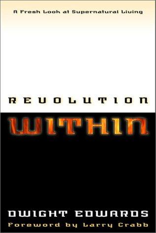 Revolution Within: A Fresh Look At Supernatural Living
