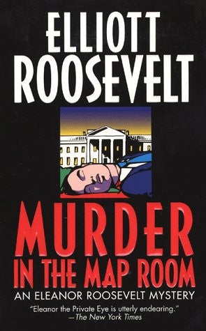 Murder In The Map Room (An Eleanor Roosevelt Mystery)