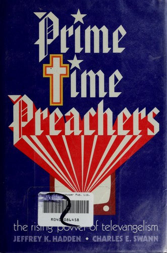 Prime Time Preachers: The Rising Power Of Televangelism