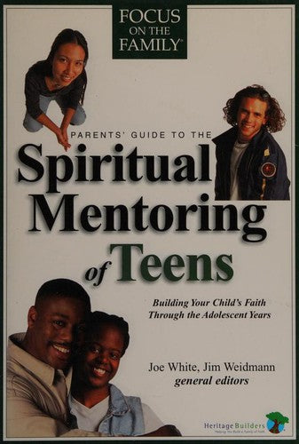 Parents' Guide To The Spiritual Mentoring Of Teens (Heritage Builders)