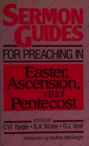 Sermon Guides For Preaching In Easter, Ascension, And Pentecost