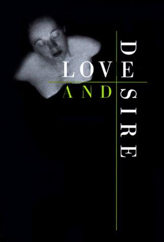 Love And Desire : Photographs: photoworks