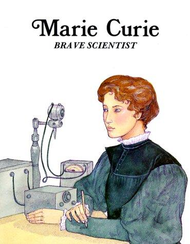 Marie Curie : Brave Scientist Easy Biographies