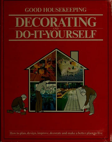 Good Housekeeping Decorating And Do-It-Yourself