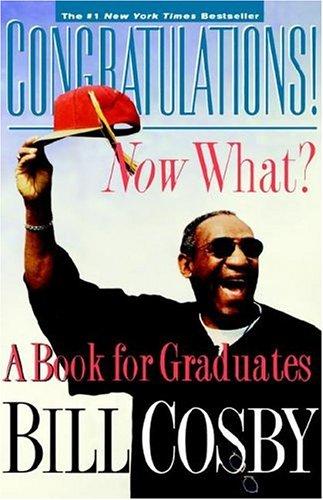Congratulations! Now What? A Book For Graduates