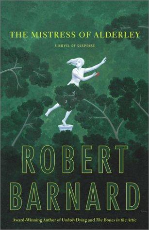The Mistress Of Alderley: A Novel Of Suspense