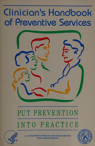 Clinician's Handbook Of Preventive Services: Put Prevention Into Practice