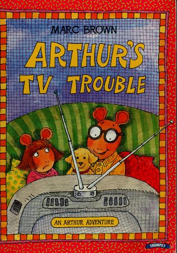 Arthur's Tv Trouble (An Arthur Adventure)