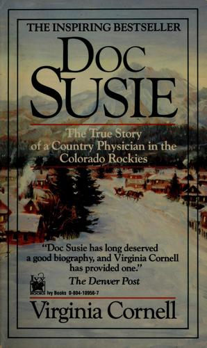 Doc Susie: the true story of a country physician in the Colorado Rockies