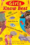 Girls Know Best: Advice For Girls From Girls On Just About Everything