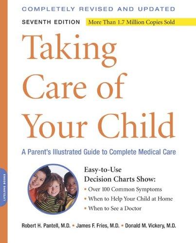 Taking Care Of Your Child 7e: A Parent's Illustrated Guide To Complete Medical Care, 7th Edition (Taking Care Of Your Child)