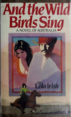 And The Wild Birds Sing: / Lola Irish