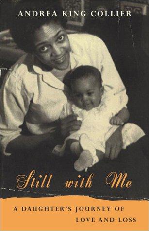 Still With Me: A Daughter's Journey Of Love And Loss