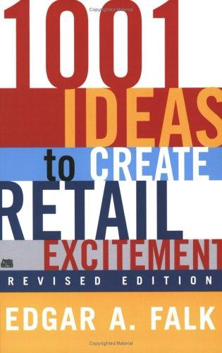 1001 Ideas To Create Retail Excitement: Revised & Updated