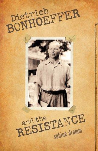 Dietrich Bonhoeffer And The Resistance