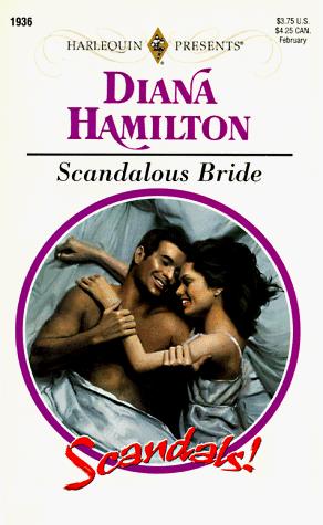 Scandalous Bride (Scandals) (Harlequin Presents, No 1936)