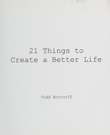 21 Things To Create A Better Life