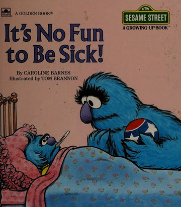 It's No Fun To Be Sick!