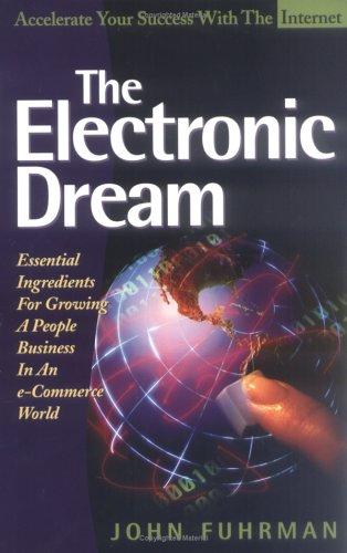 The Electronic Dream: Essential Ingredients For Growing A People Business In An E-Commerce World