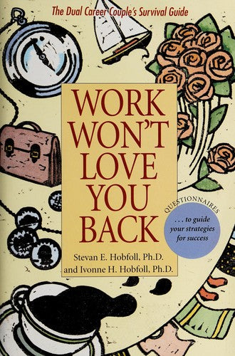 Work Won't Love You Back: the dual career couple's survival guide
