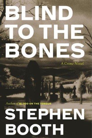 Blind To The Bones: A Crime Novel