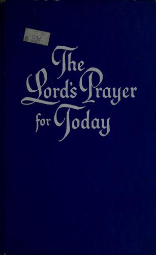 The Lord's Prayer For Today, Together With Other Choice Portions Of Holy Scriptures