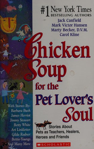 Chicken Soup For The Pet Lover's Soul: Stories About Pets as Teachers, Healers, Heroes and Friends