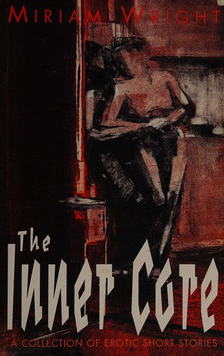 The Inner Core: A Collection of Erotic Stories