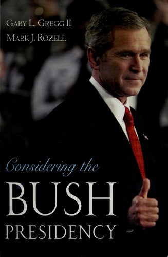 Considering The Bush Presidency