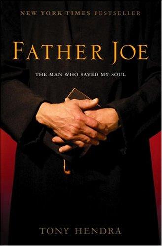 Father Joe: The Man Who Saved My Soul: the man who saved my soul