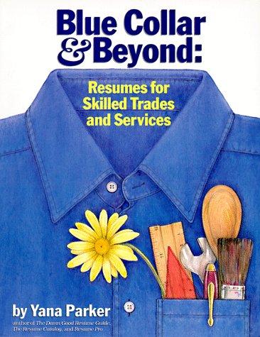 Blue Collar & Beyond: resumes for skilled trades and services
