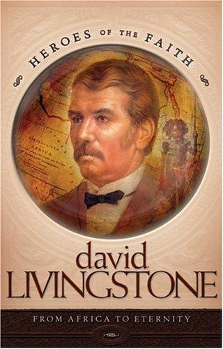 David Livingstone: From Africa to Eternity