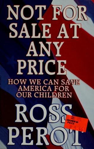 Not For Sale At Any Price: How We Can Save America For Our Children