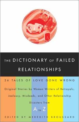 The Dictionary Of Failed Relationships: 26 Tales Of Love Gone Wrong