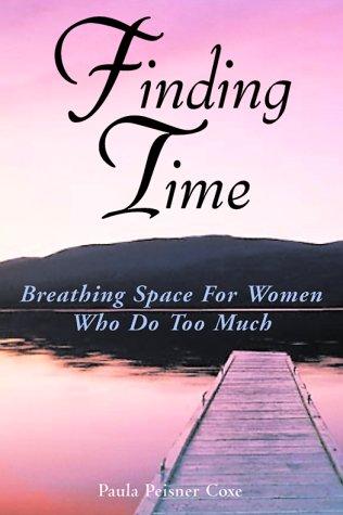 Finding Time: Breathing Space For Women Who Do Too Much