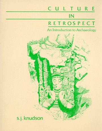 Culture In Retrospect: an introduction to archaeology