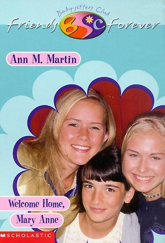 Welcome Home, Mary Anne (Baby-Sitters Club Friends Forever #11)