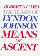 The Years Of Lyndon Johnson: The Path To Power