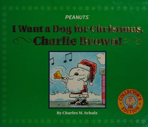 Peanuts I Want A Dog For Christmas, Charlie Brown! Collector's Edition