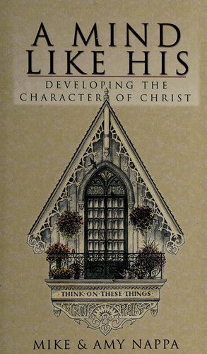 A Mind Like His: Developing The Character Of Christ (Inspirational Library)
